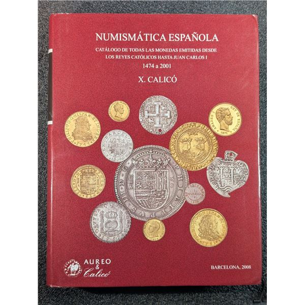 Calico: Numismatica Espanola. Catalogo de las Acunaciones Realizadas Desde los Reyes Catolicos a Jua