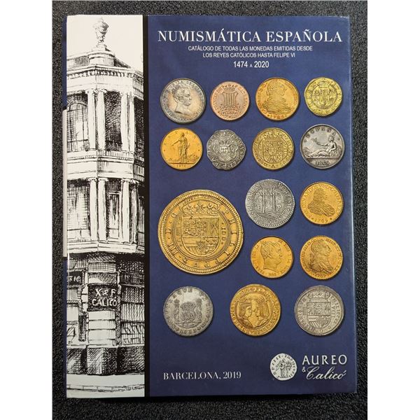 Calico: Numismatica Espanola. Catalogo de las Acunaciones Realizadas Desde los Reyes Catolicos a Jua