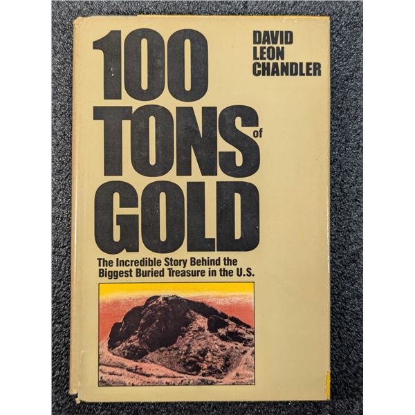 Chandler: 100 Tons of Gold - The Incredible Story Behind the Biggest Buried Treasure in the U.S.