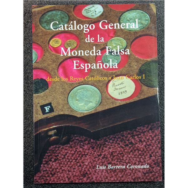 Coronado: Catalogo General de la Moneda Falsa Espanola: desde los Reyes Catolicos a Juan Carlos I.