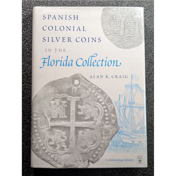 Craig: Spanish Colonial Silver Coins in the Florida Collection