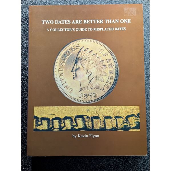 Flynn: Two Dates Are Better Than One - A Collector's Guide to Misplaced Dates