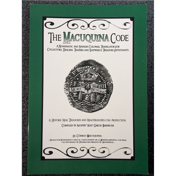 Garcia-Barneche: The Macuquina Code - A Numismatic and Spanish Colonial Translator. Signed Copy