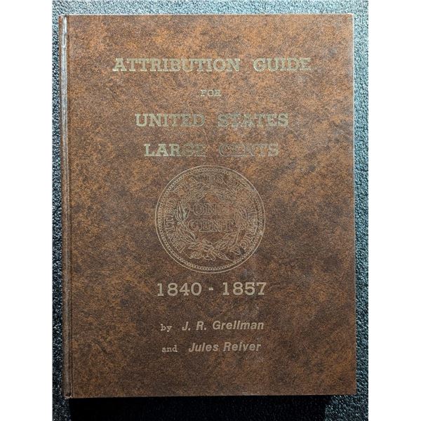 Grellman: Attribution Guide for United States Large Cents 1840–1857. Signed by the Author