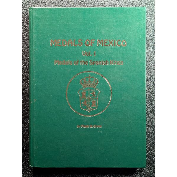 Grove: Medals of Mexico. Vol I. Medals of the Spanish Kings