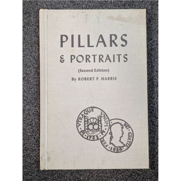 Harris: Pillars and Portraits - A Catalog of Spanish American Silver Coins 1732 to 1826