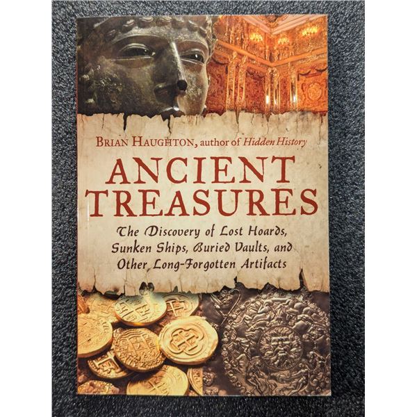 Haughton Brian: Ancient Treasures - The Discovery of Lost Hoards, Sunken Ships, Buried Vaults, and O