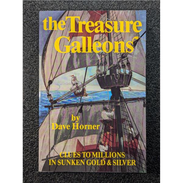 Horner: The Treasure Galleons - Clues to Millions in Sunken Gold & Silver