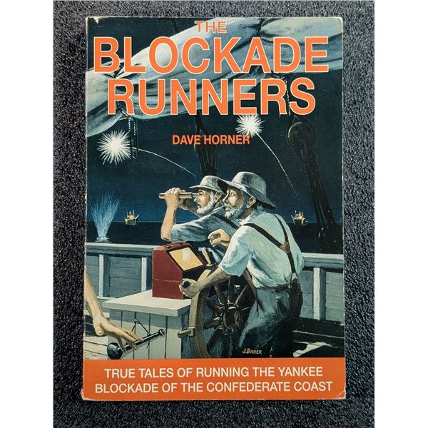 Horner: The Blockade Runners - True Tales of Running the Yankee Blockade. Inscribed by the author