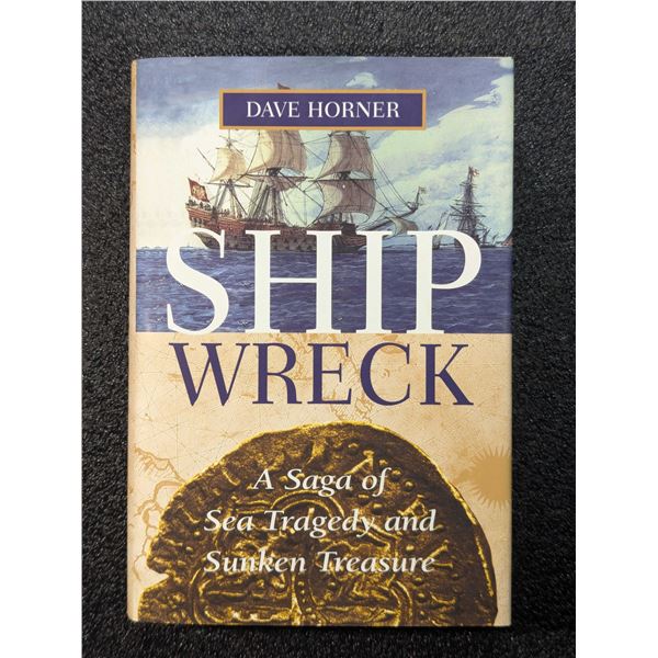 Horner: Shipwreck. A Saga of Sea Tragedy and Sunken Treasure. Inscribed by the author