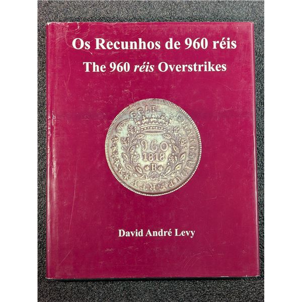 Levy: Os Recunhos de 960 reis / The 960 reis Overstrikes