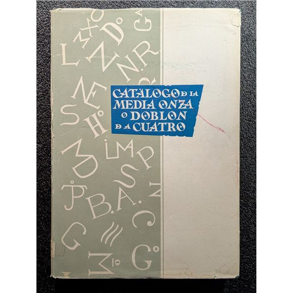 Lopez-Chaves y Sanchez: Catalogo de la Media Onza o Doblon de la Cuatro