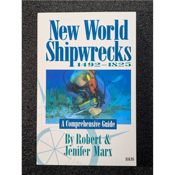 Marx: New World Shipwrecks 1492-1825. Signed by the Author