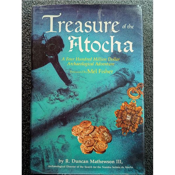 Mathewson: Treasure of the Atocha - A Four Hundred Million Dollar Archaeological Adventure