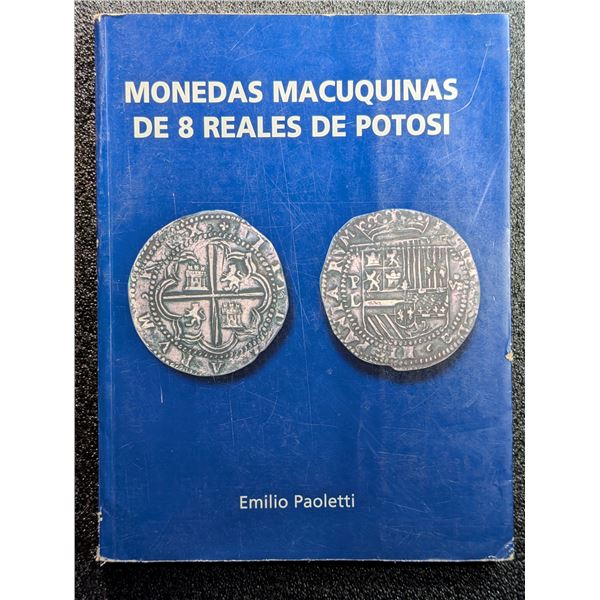 Paoletti: Monedas Macuquinas de 8 Reales de Potosi