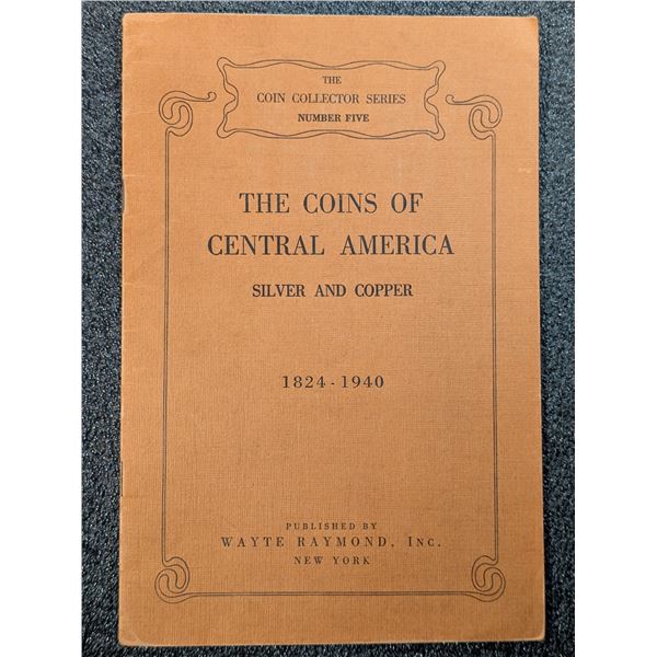 Raymond: The Coins of Central America: Silver and Copper (1824–1940)