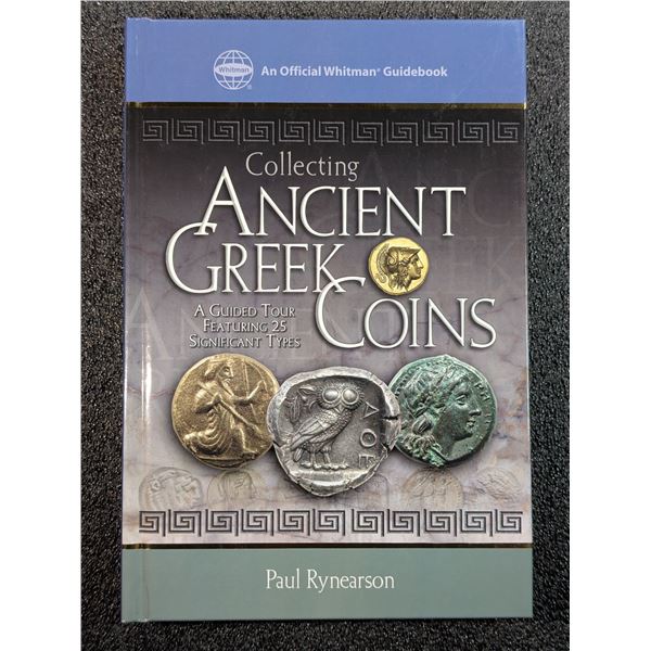 Rynearson: Collecting Ancient Greek Coins: A Guided Tour Featuring 25 Significant Types