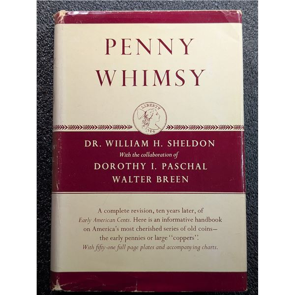 Sheldon: Penny Whimsy - A Revision of Early American Cents 1793 - 1814 - An Exercise in Descriptive 