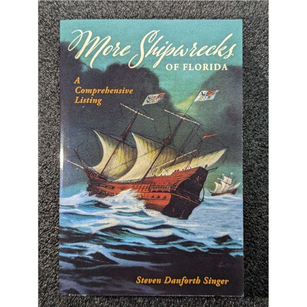 Singer: More Shipwrecks of Florida - A Comprehensive Listing. Inscribed by the author