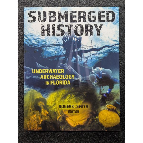 Smith: Submerged History - Underwater Archaeology in Florida