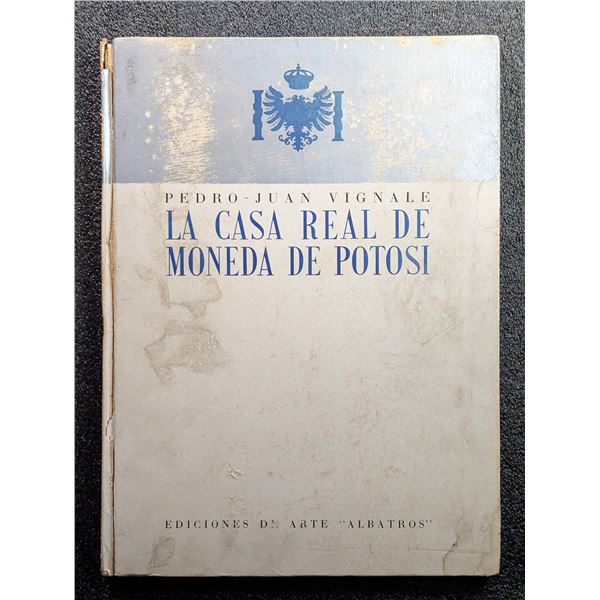 Vignale: La Casa Real de Moneda de Potosi