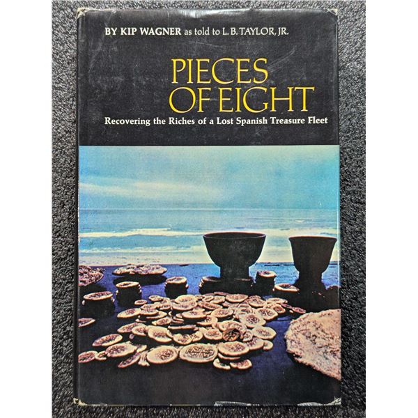 Wagner: Pieces of Eight. Recovering the Riches of a Lost Spanish Treasure Fleet