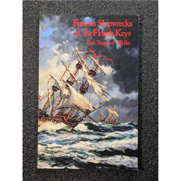 Weller: Famous Shipwrecks of the Florida Keys. Signed by the author