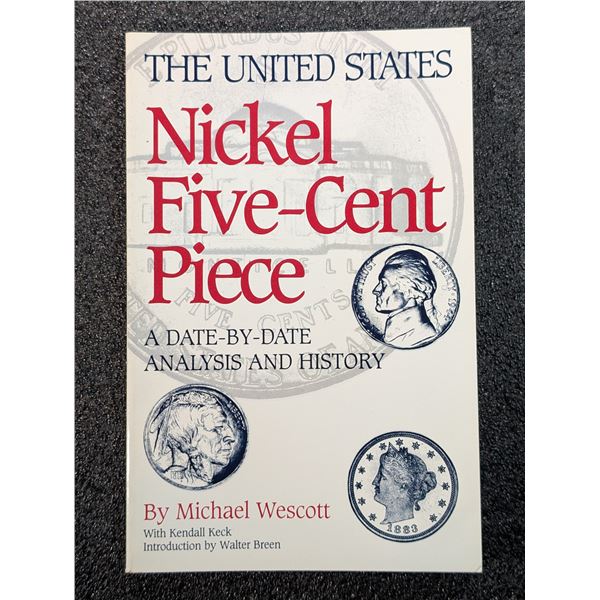 Wescott: The United States Nickel Five-Cent Piece - A Date-By-Date Analysis and History