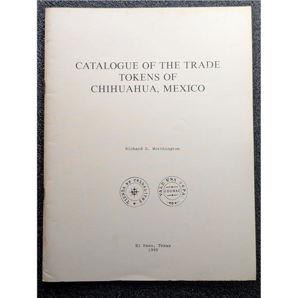 Worthington: Catalogue of the Trade Tokens of Chihuahua, Mexico