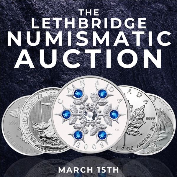 WELCOME TO YOUR LETHBRIDGE NUMISMATIC AUCTION !