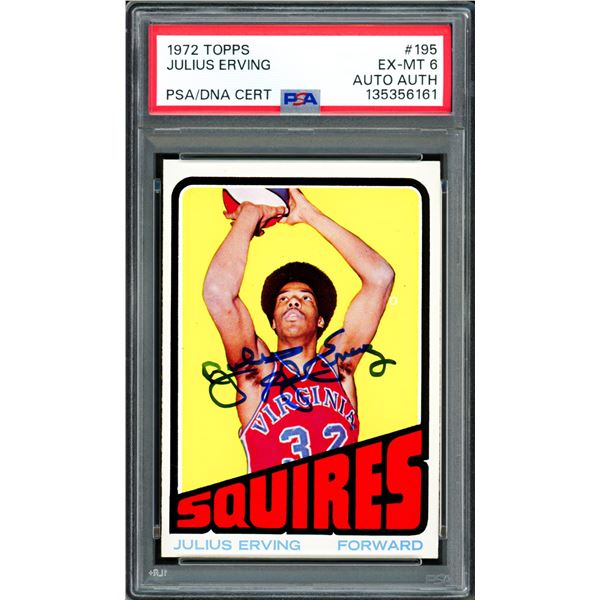 1972 TOPPS JULIUS ERVING SIGNED ROOKIE CARD - PSA GRADE 6