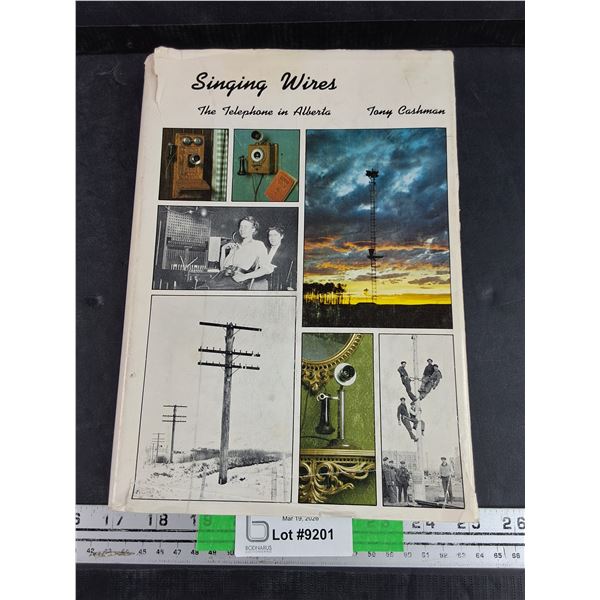 Singing Wires The Telephone in Alberta Book by Jony Cashman