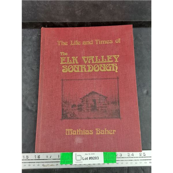 The Elk Valley Sourdough Book by Mathias Baher