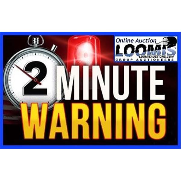 2 MINUTE WARNNG !!! BIDDING ENDS IN TWO MINUTES !!! PLACE YOU MAX BID NOW !!!