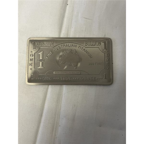 ONE TROY OZ FINE AUSTRAILIAN TITANIUM .999