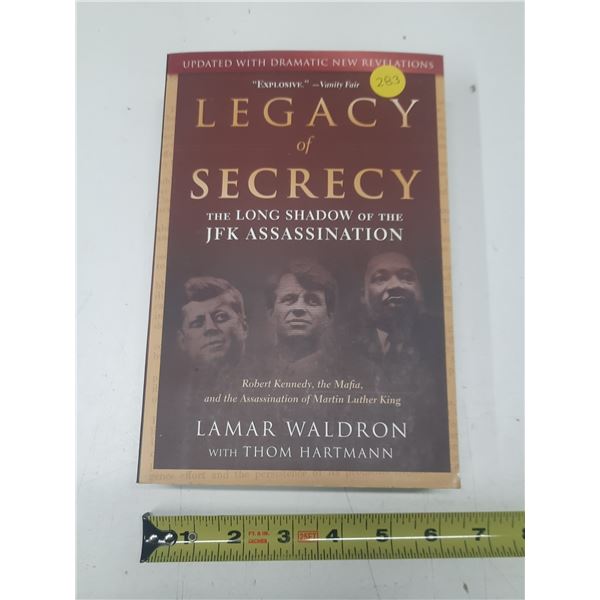 Legacy of Secrecy: The Long Shadow of the JFK Assassination by Lamar Waldron. 922 pages. Soft Cover.
