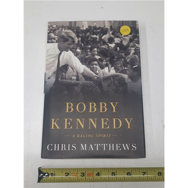Bobby Kennedy: A Raging Spirit by Chris Matthews. Hard Cover. Used.