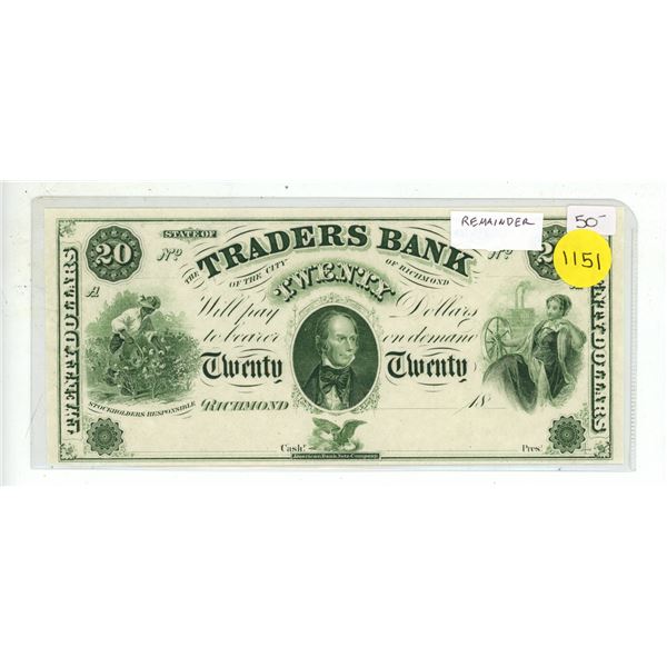 Traders Bank, Richmond Virginia 18__ $20 Remainder. This is a real note but has not been signed. Unc
