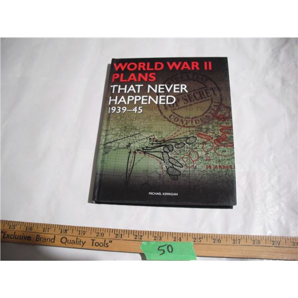 “World War II Plans that never Happened” Book