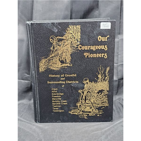 “Our Courageous Pioneers” Gronlid, SK and District History 1991