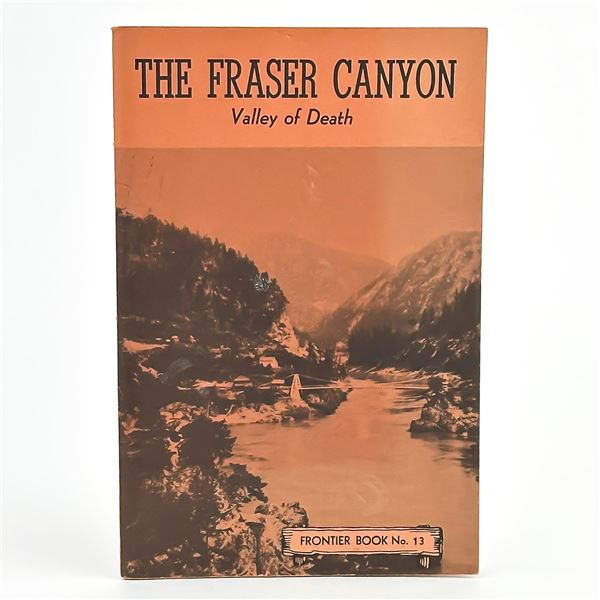 FRASER CANYON - VALLEY OF DEATH - FRONTIER NO. 13