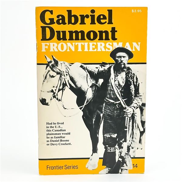 GABRIEL DUMONT FRONTIERSMAN - FRONTIER BOOK 14