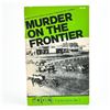 Image 1 : MURDER ON THE FRONTIER - CRIME - FRONTIER BOOK 2