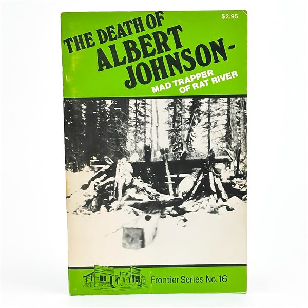 DEATH OF ALBERT JOHNSON - RAT RIVER MAD TRAPPER
