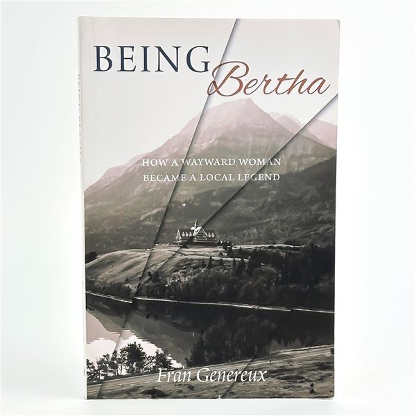 BEING BERTHA - WAYWARD WOMAN BECAME A LEGEND