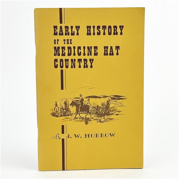EARLY HISTORY OF MEDICINE HAT COUNTRY - ALBERTA