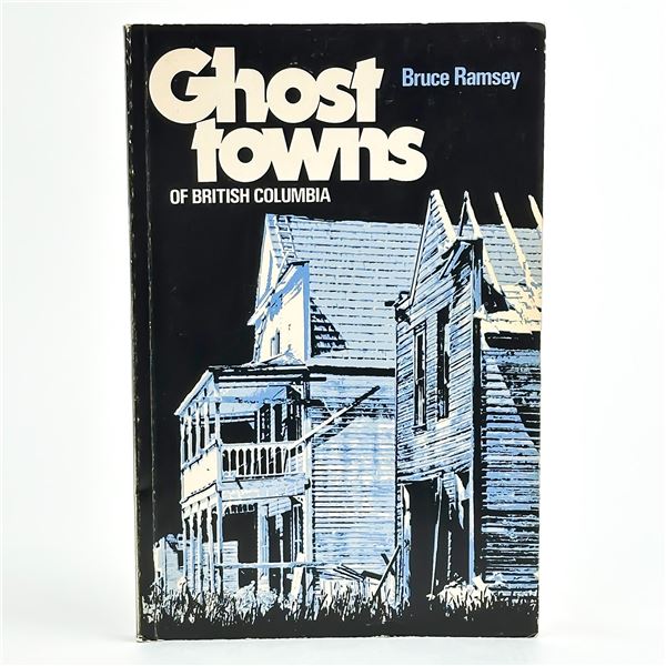 GHOST TOWNS OF BRITISH COLUMBIA - HISTORY BOOK