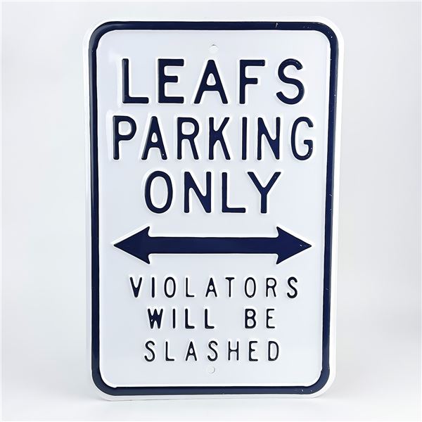 LEAFS PARKING ONLY VIOLATORS WILL BE SLASHED SIGN