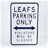 Image 1 : LEAFS PARKING ONLY VIOLATORS WILL BE SLASHED SIGN