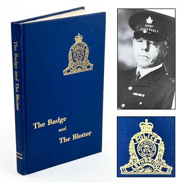 BADGE & THE BLOTTER - LETHBRIDGE POLICE HISTORY